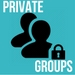 Private Groups