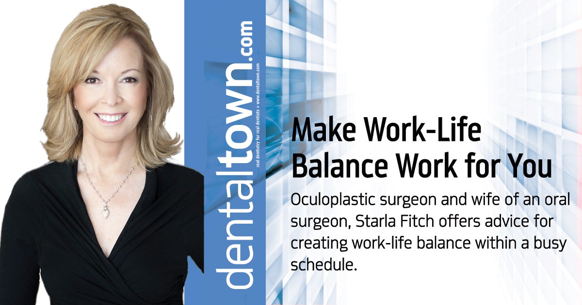 Make Work-Life Balance Work for You Oculoplastic surgeon and wife of an oral surgeon, Starla Fitch offers advice for creating work-life balance within a busy schedule. 