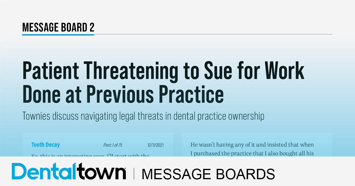 Patient Threatening to Sue for Work Done at Previous Practice Townies discuss navigating legal threats in dental practice ownership