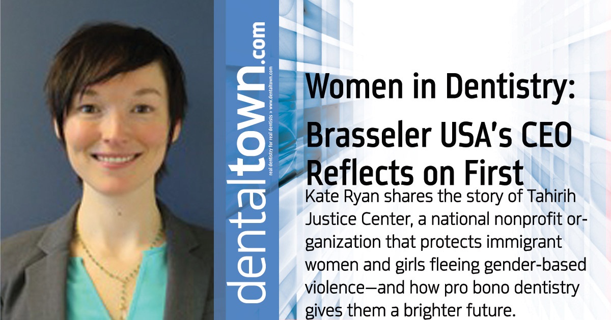 Women in Dentistry: Giving Survivors a Reason to Smile Kate Ryan shares the story of Tahirih Justice Center, a national nonprofit organization that protects immigrant women and girls fleeing gender-based violence­—and how pro bono dentistry gives them a brighter future.