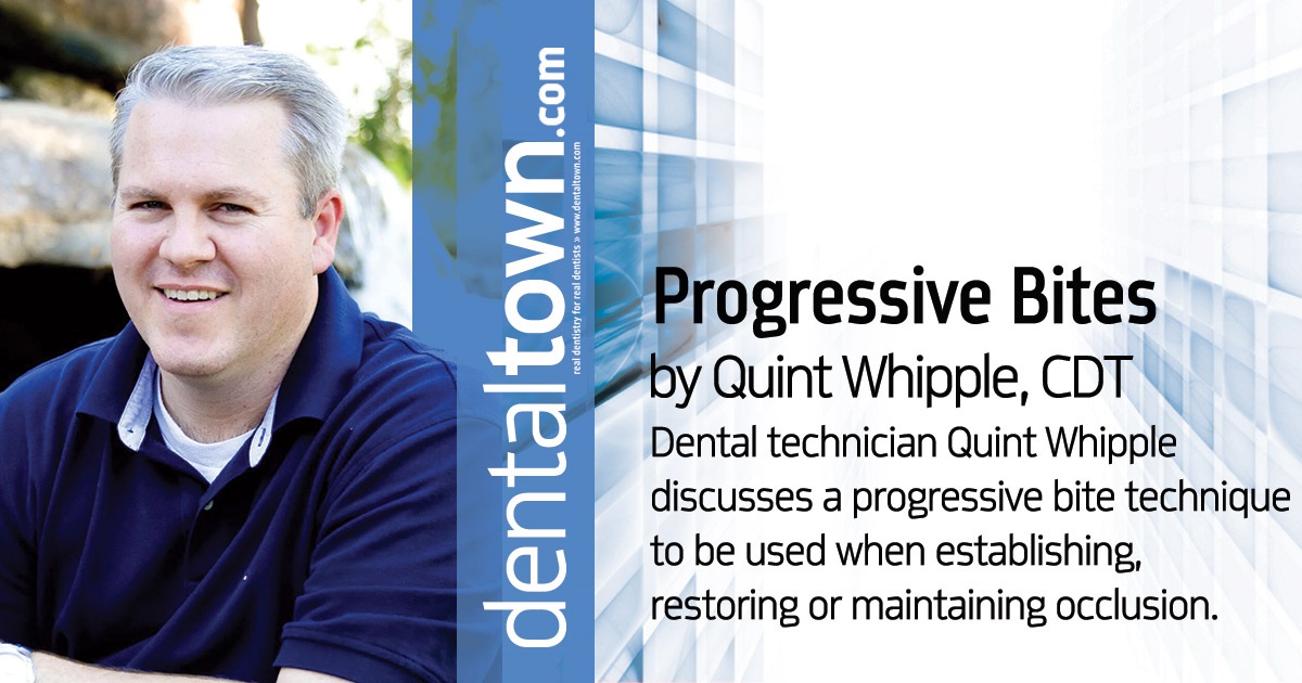 Progressive Bites Dental technician Quint Whipple discusses a progressive bite technique to be used when establishing, restoring or maintaining occlusion.