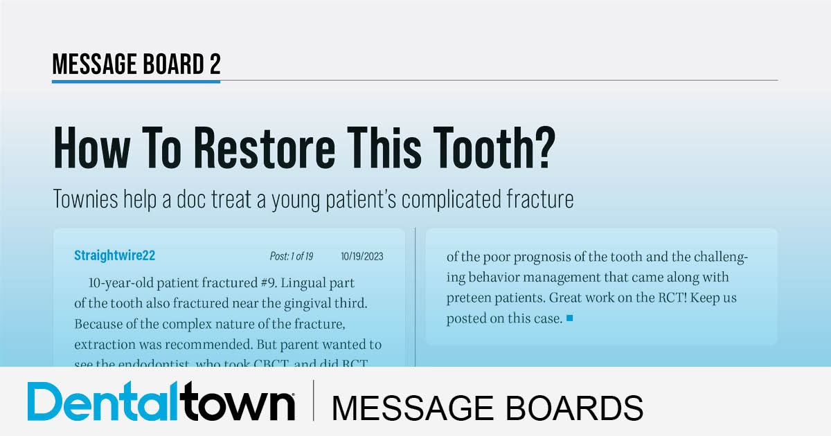 How To Restore This Tooth? Townies help a doc treat a young patient’s complicated fracture