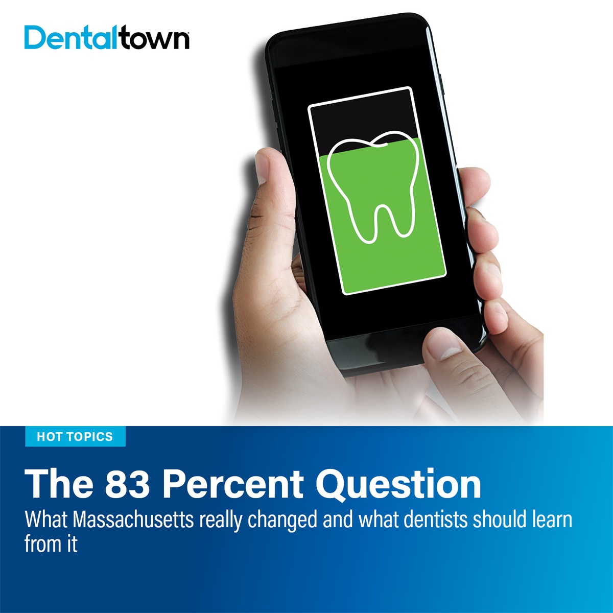The 83 Percent Question What Massachusetts really changed and what dentists should learn from it