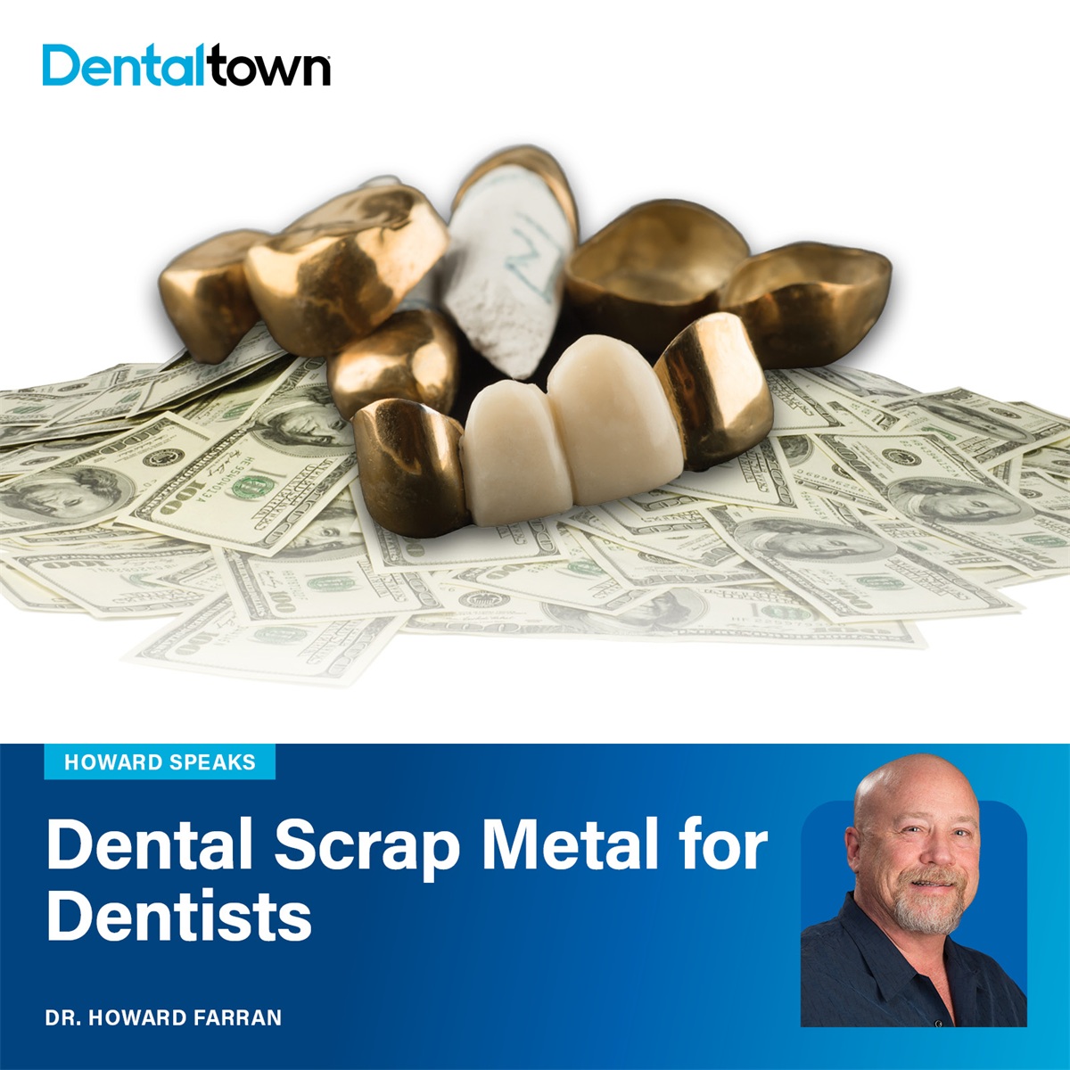 Howard Speaks: Dental Scrap Metal for Dentists Dr. Howard Farran takes a closer look at dental scrap refining and why paying attention to the details can protect your practice.