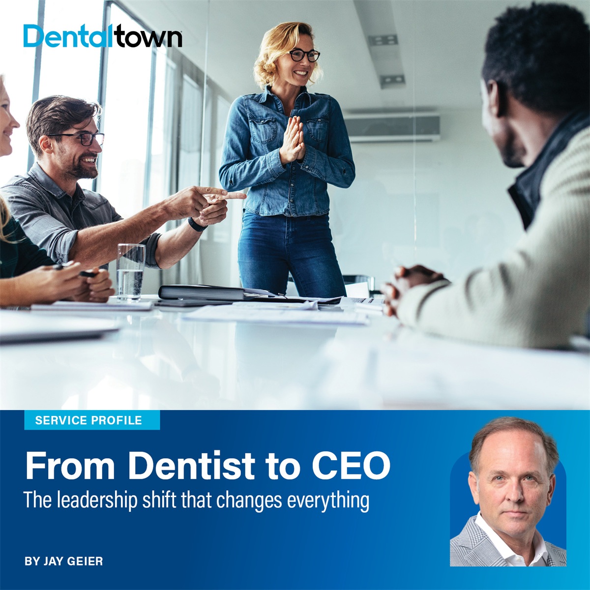 Service Profile: From Dentist to CEO Jay Geier discusses what changes when dentists begin thinking like CEOs instead of only like clinicians.