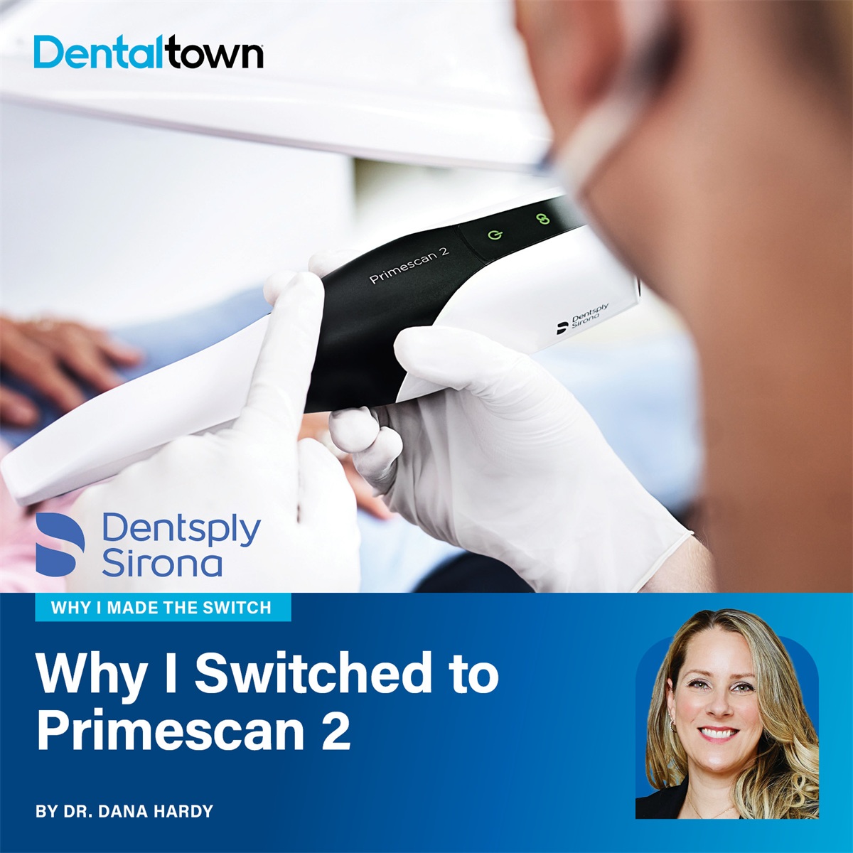 Why I Made the Switch: Primescan 2 Dr. Dana Hardy shares her experience with transitioning to the Primescan 2 intraoral scanner