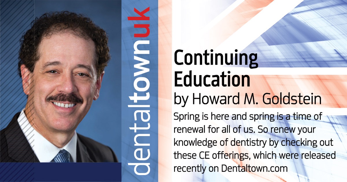 Continuing Education Spring is here and spring is a time of renewal for all of us. So renew your knowledge of dentistry by checking out these CE offerings, which were released recently on Dentaltown.com