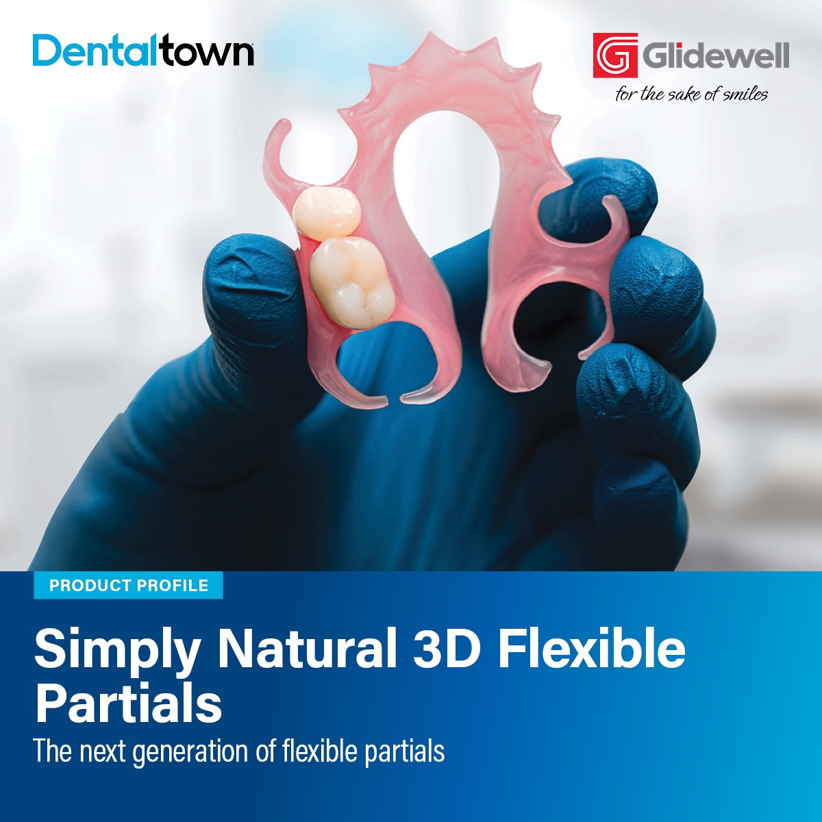 Product Profile: Simply Natural 3D Flexible Partials The next generation of flexible partials