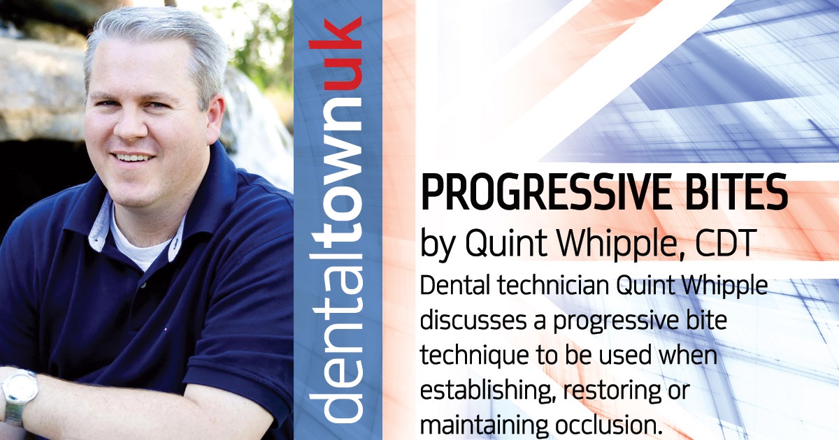 Progressive Bites Dental technician Quint Whipple discusses a progressive bite technique to be used when establishing, restoring or maintaining occlusion.