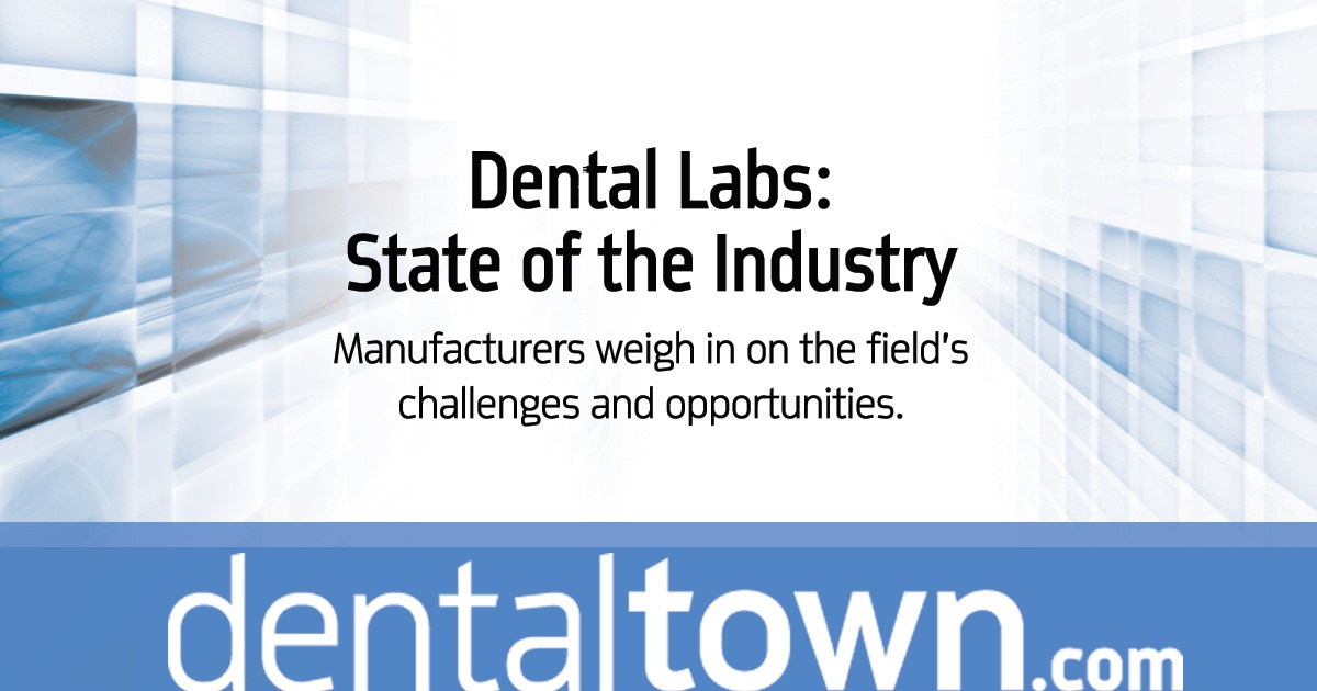 Dental Labs: State of the Industry Manufacturers weigh in on the field’s challenges and opportunities.