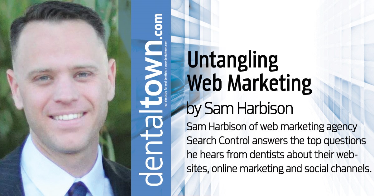 Untangling Web Marketing Sam Harbison of web marketing agency Search Control answers the top questions he hears from dentists about their websites, online marketing and social channels.
