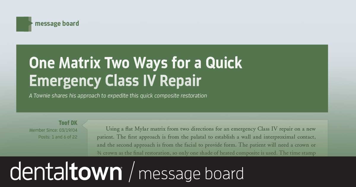 One Matrix Two Ways For A Quick Emergency Class IV Repair A Townie shares his approach to expedite this quick composite restoration.