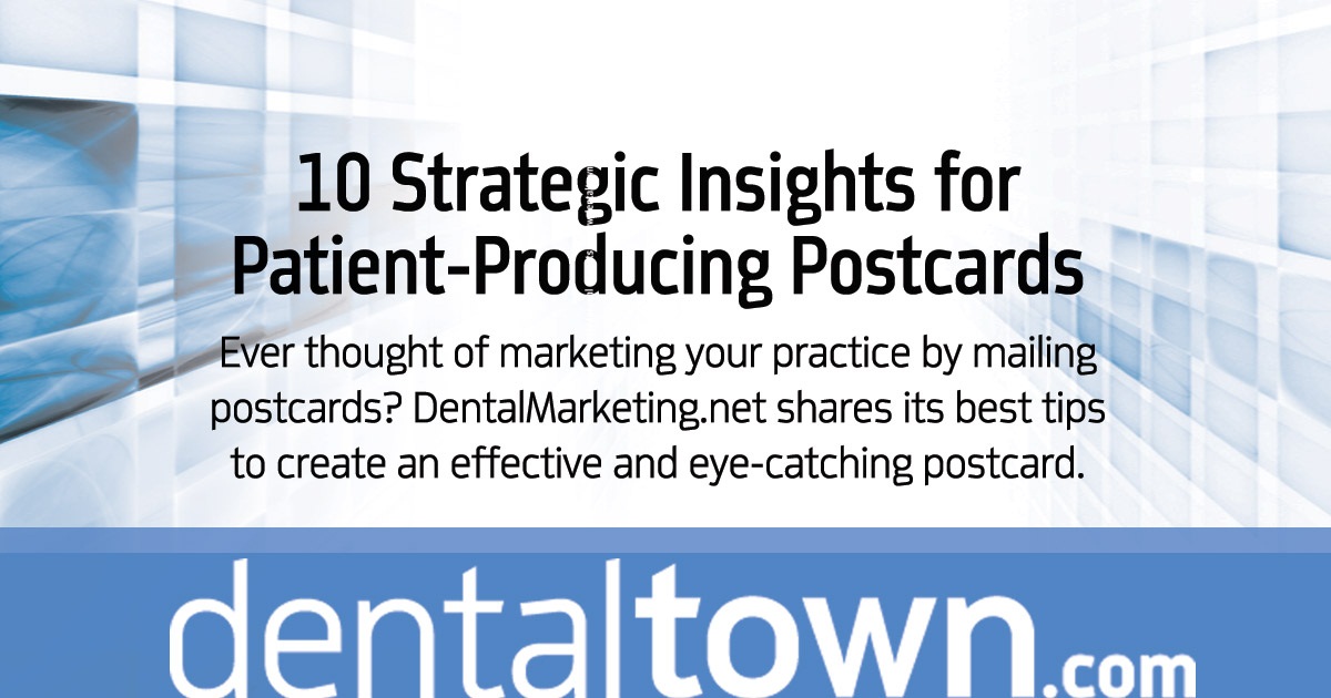 10 Strategic Insights for Patient-Producing Postcards Ever thought of marketing your practice by mailing postcards? DentalMarketing.net shares its best tips to create an effective and eye-catching postcard.