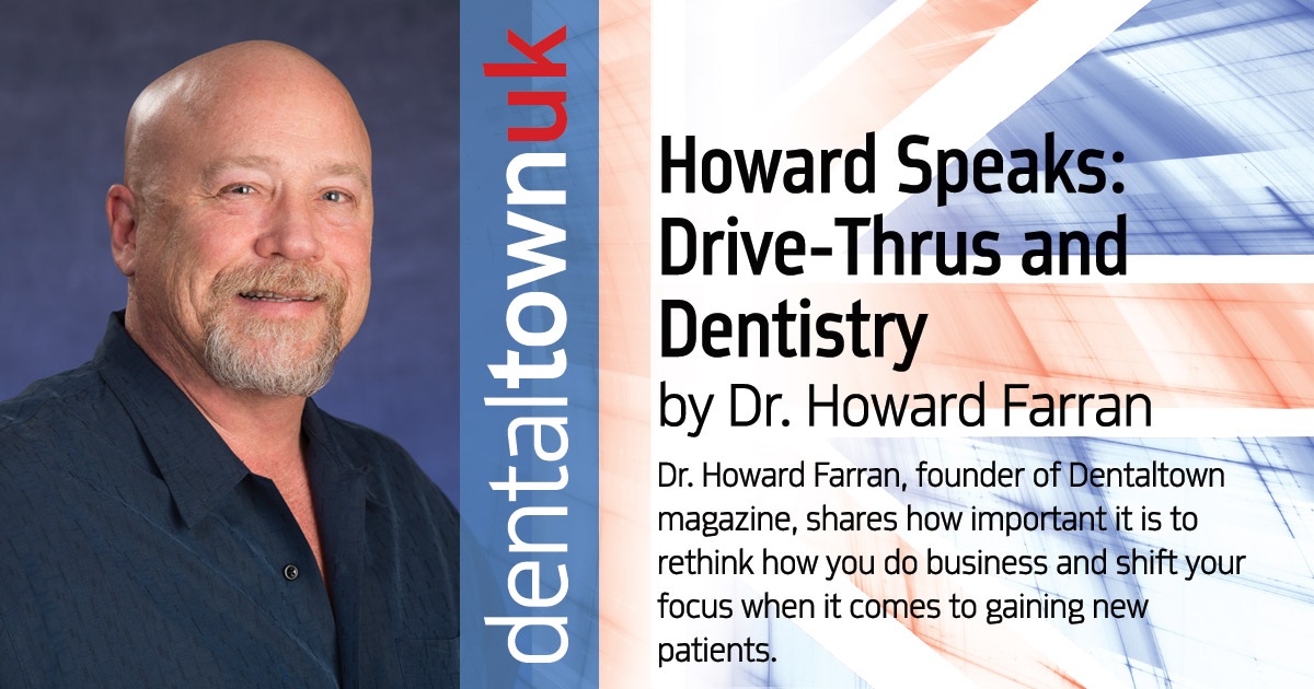 Howard Speaks: Drive-Thrus and Dentistry Here’s why service and communication matter in both