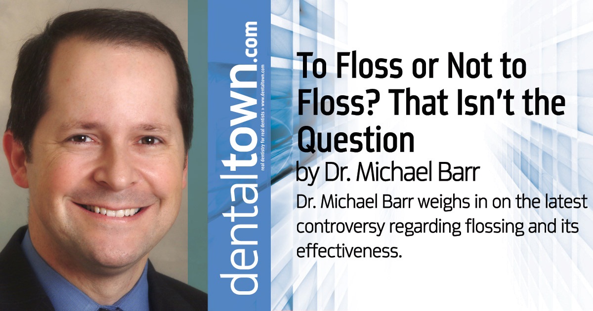 Second Opinion: To Floss or Not to Floss? That Isn’t the Question Dr. Michael Barr weighs in on the latest controversy regarding flossing and its effectiveness.