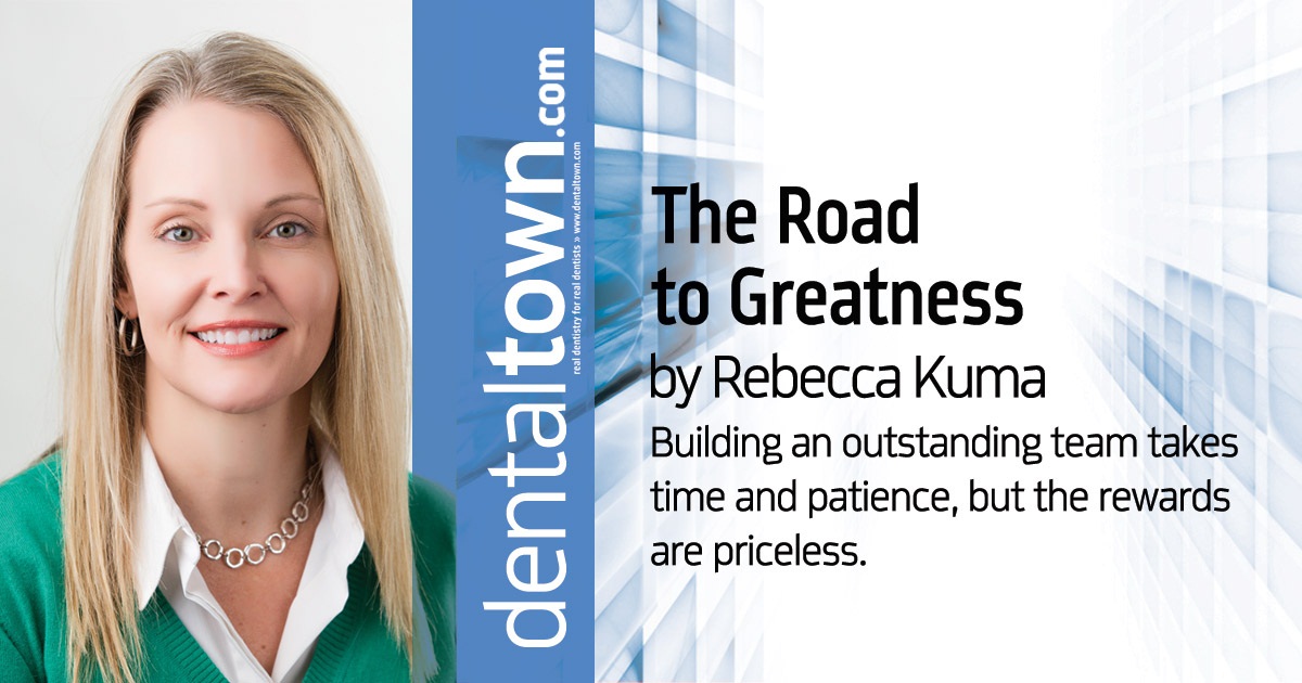 The Road to Greatness Building an outstanding team takes time and patience, but the rewards are priceless. These guidelines and tips will help make your efforts a little easier.