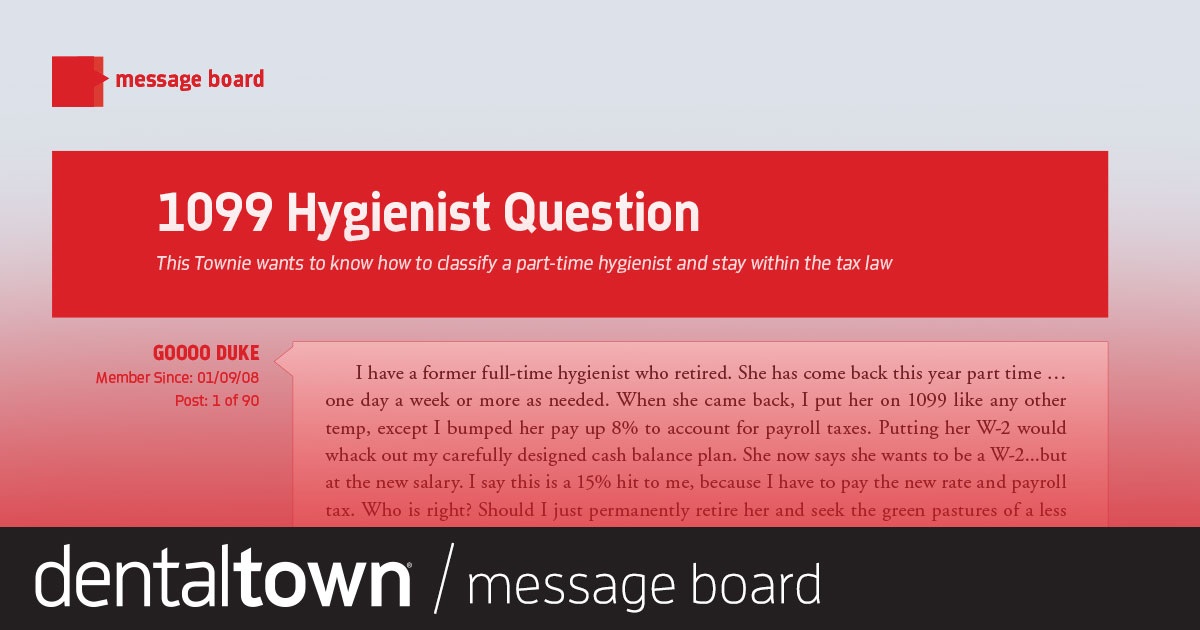 1099 Hygienist Question  This Townie wants to know how to classify a part-time hygienist and stay within the tax law.