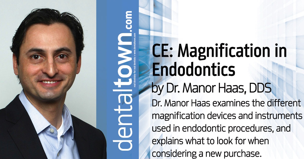 CE: Magnification in Endodontics What, When and Why
