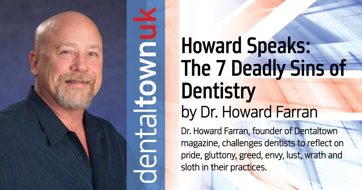 Howard Speaks: The 7 Deadly Sins of Dentistry 