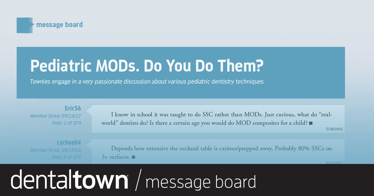 Pediatric MODs. Do You Do Them? Townies engage in a very passionate discussion about various pediatric dentistry techniques.