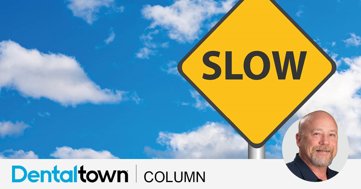Howard Speaks: Maybe <em>Don’t</em> Pick Up the Pace Dentaltown founder Dr. Howard Farran shares a few recent examples of how defining your purpose and goals can bring things into clearer focus and make life easier for you and your team alike. 