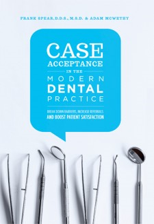 Dr. Frank Spear Releases Debut Book to Help Clinicians Boost Case Acceptance
