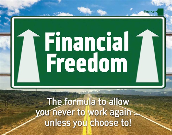 Financial Freedom - The formula to allow you never to work again unles syou choose to!