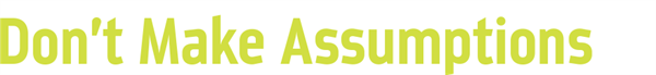 DentaltownUK Magazine- Don't Make Assumptions