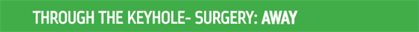 Through the Keyhole- Surgery: AWAY