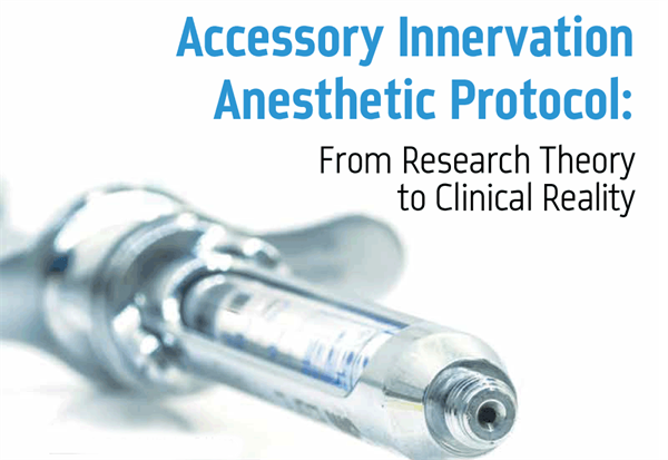 Dentaltown Magazine- Accessory Innervation
Anesthetic Protocol: From Research Theory
to Clinical Reality