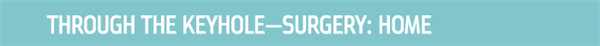 Dentaltown UK Magazine - Through the Keyhole - Surgery: Home