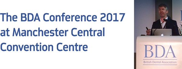 Dentaltown UK Magazine - The BDA Conference 2017 at Manchester Central Convention Centre