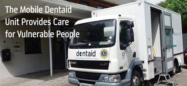 Dentaltown UK Magazine - The Mobile Dentaid Unit Provides Care for Vulnerable People