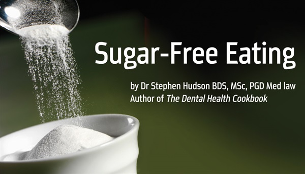Dentaltown UK Magazine - Sugar-Free Eating