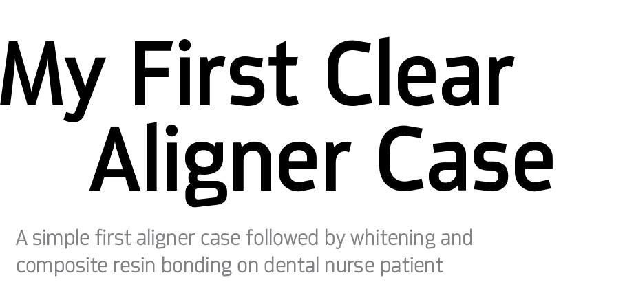 Dentaltown UK Magazine-My First Clear
Aligner Case