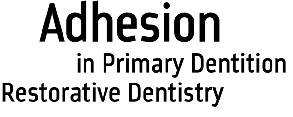 Dentaltown UK Magazine - Adhesion in Primary Dentition Restorative Dentistry