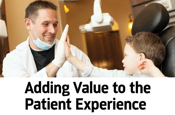 Dentaltown UK Magazine - Adding Value to the Patient Experience