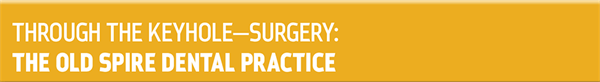 Dentaltown UK Magazine - Through the Keyhole - Surgery with Nigel Hargreaves
