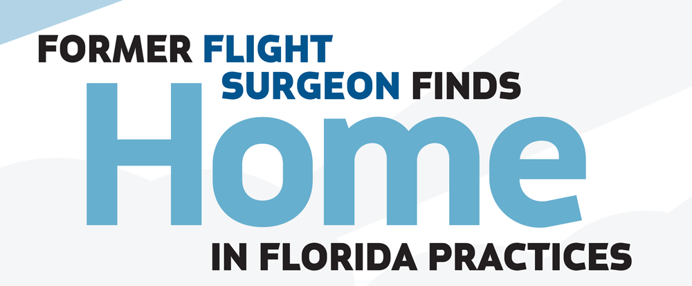 Former Flight Surgeon Finds Home in Florida Practices