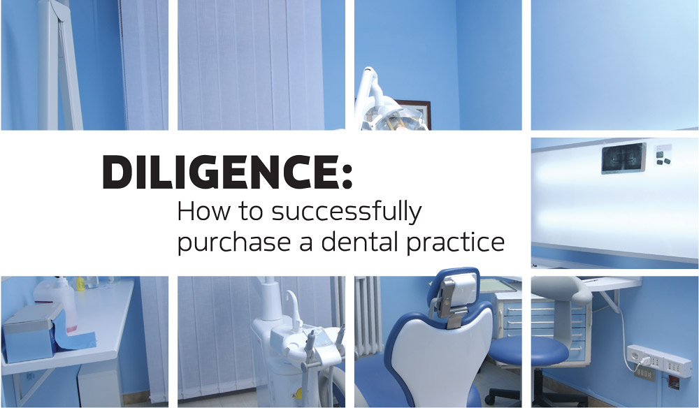 Header: DILIGENCE: How to successfully purchase a dental practice