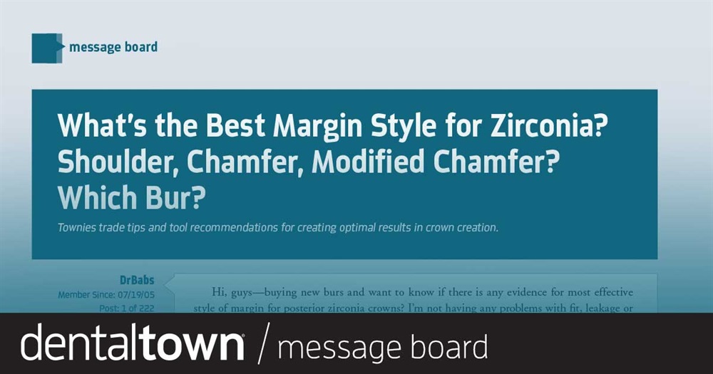 What’s the Best Margin Style for Zirconia? Shoulder, Chamfer, Modified Chamfer? Which Bur?