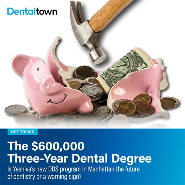 The $600,000 Three-Year Dental Degree