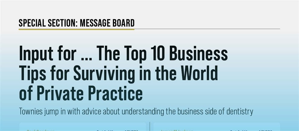 Special Section for New Dentists: Input for ... The Top 10 Business Tips for Surviving in the World of Private Practice