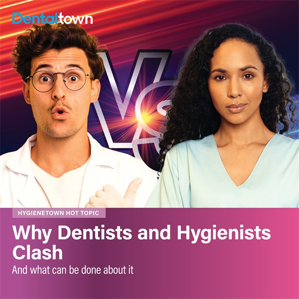 Hygienetown: Why Dentists and Hygienists Clash