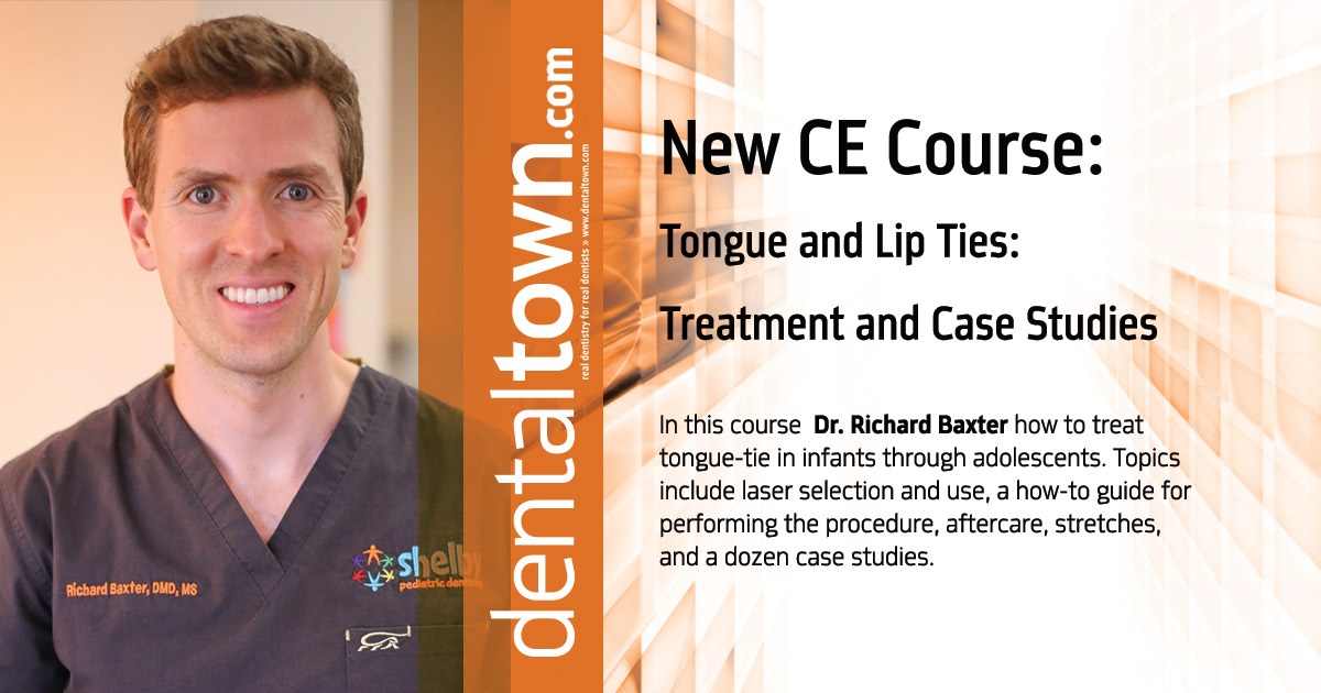 Tongue-Ties and Lip-Ties – Treatment and Case Studies  