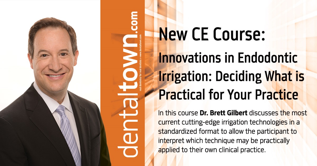 Innovations in Endodontic Irrigation: Deciding What is Practical for Your Practice