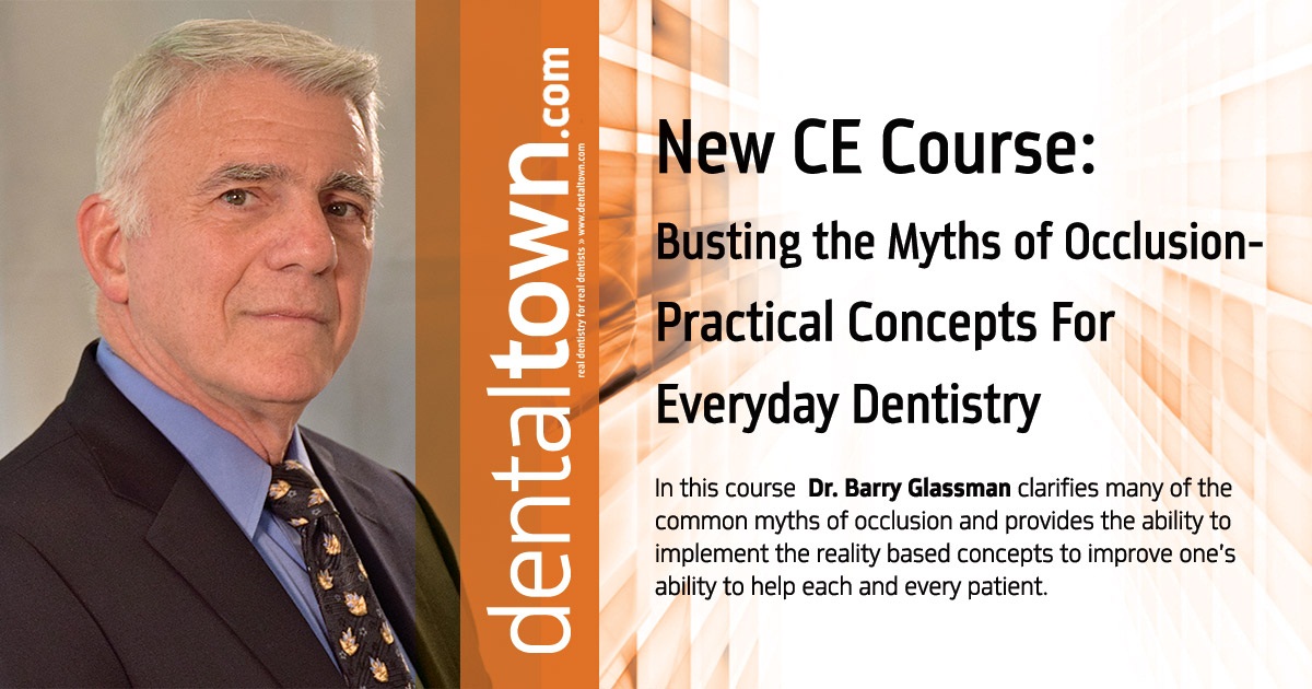 Busting the Myths of Occlusion... Practical Concepts For Everyday Dentistry