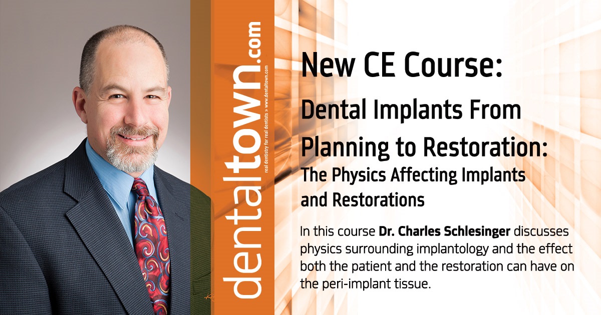 Dental Implants From Planning to Restoration: The Physics Affecting Implants and Restorations