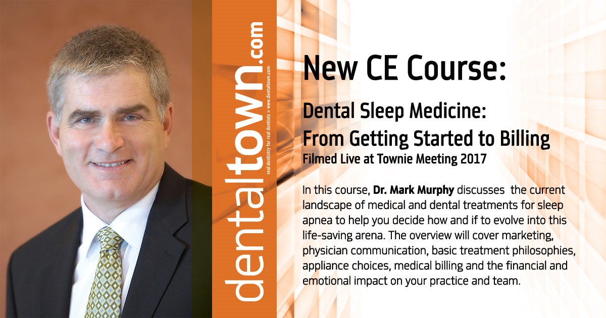 Dental Sleep Medicine: From Getting Started to Billing. Filmed Live at Townie Meeting 