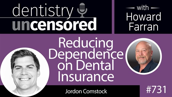 732 Refer Like a Pro with Josh Johnson, DDS, MS : Dentistry Uncensored with Howard Farran